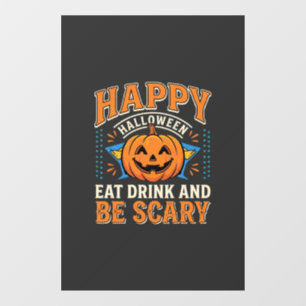 Happy Halloween Pumpkin Eat Drink Be Scary_1 Window Cling
