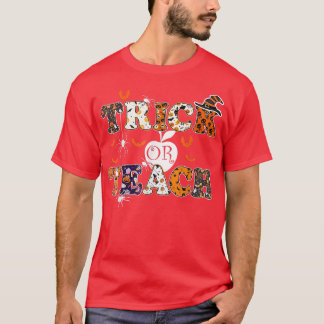 Happy Halloween Trick or Teach Funny Teaching Love T-Shirt