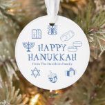 Happy Hanukkah blue white custom name favours  Ornament<br><div class="desc">Happy Hanukkah,  customize family name gift favour holiday Ornament.
Happy Hanukkah,  Happy Chanukah,  Hanukkah Sameach!,  Chag Sameach!,  Chag Urim Sameach!
Blue and white</div>