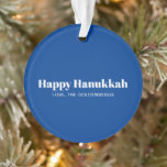 Happy Hanukkah blue white minimalist custom text Ornament<br><div class="desc">Happy Hanukkah blue and white modern typography minimalist personalized Hanukkah ornament.
Fully customizable white text on blue background.</div>