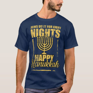 Happy Hanukkah Jew Do It for Eight Night Unique Gi T-Shirt