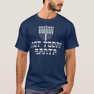 Happy Hanukkah Not Today Santa Funny Jewish Holida T-Shirt