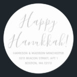 Happy Hanukkah white grey script return address Classic Round Sticker<br><div class="desc">Happy Hanukkah modern custom script calligraphy name and address personalized Hanukkah return address stickers.
Fully customizable silver grey text,  white background.
Elegant,  simple,  modern design.</div>