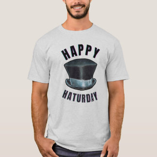 HAPPY HATURDAY T-SHIRT 
