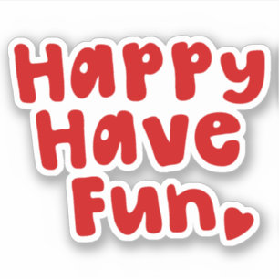 Happy Have Fun