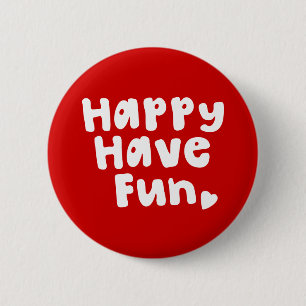 Happy Have Fun 2 Inch Round Button