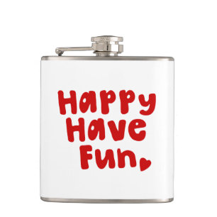 Happy Have Fun Hip Flask