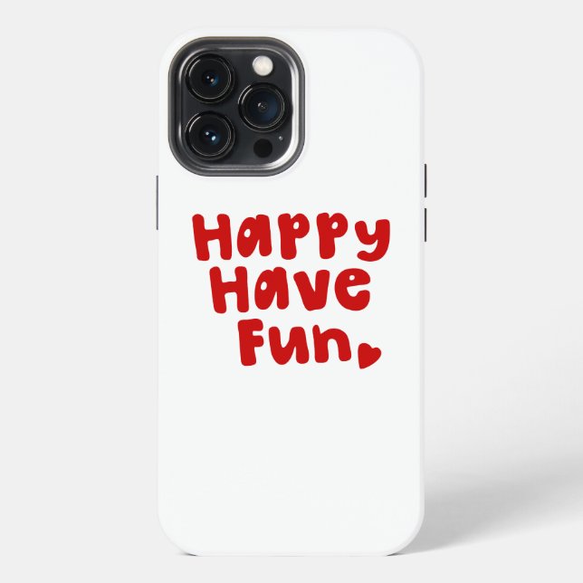 Happy Have Fun iPhone Case (Back)