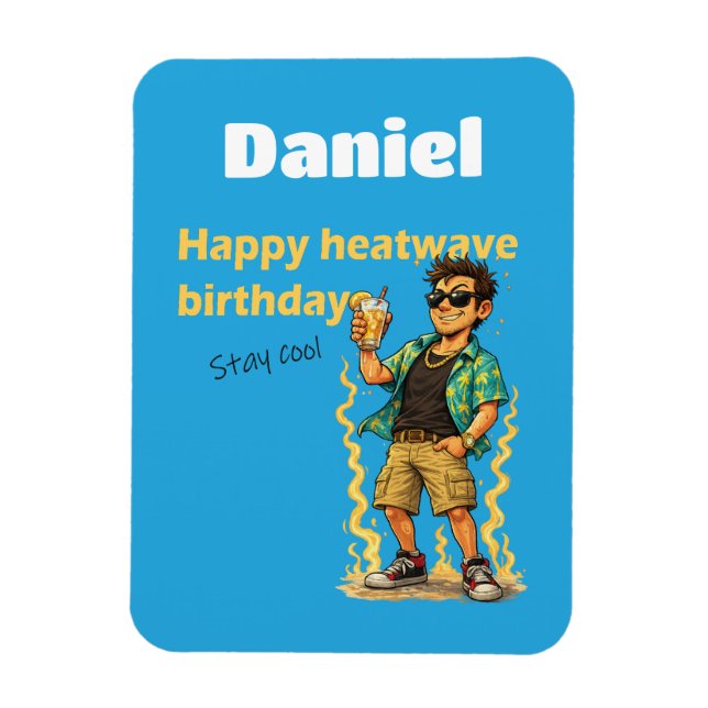 Happy Heatwave Birthday Stay Cool Magnet (Vertical)