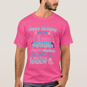 Happy Heavenly Birthday Up In Heaven My Daughter M T-Shirt