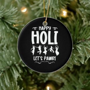 Happy Holi Let's Pawri Hindu Holi Festival Gifts Ceramic Ornament