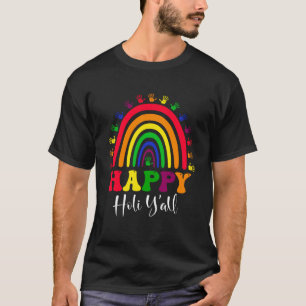 Happy Holi Y all Rainbow Festival India Hindu Spri T-Shirt