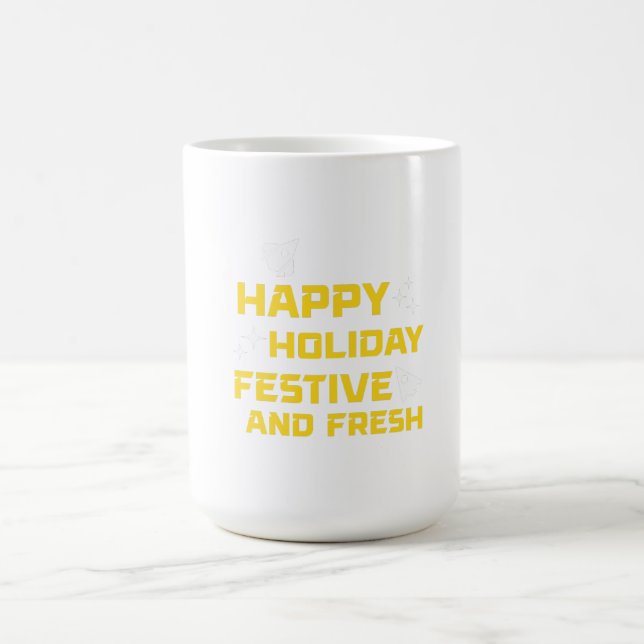 Happy Holiday, Festive and Fresh Coffee Mug (Center)