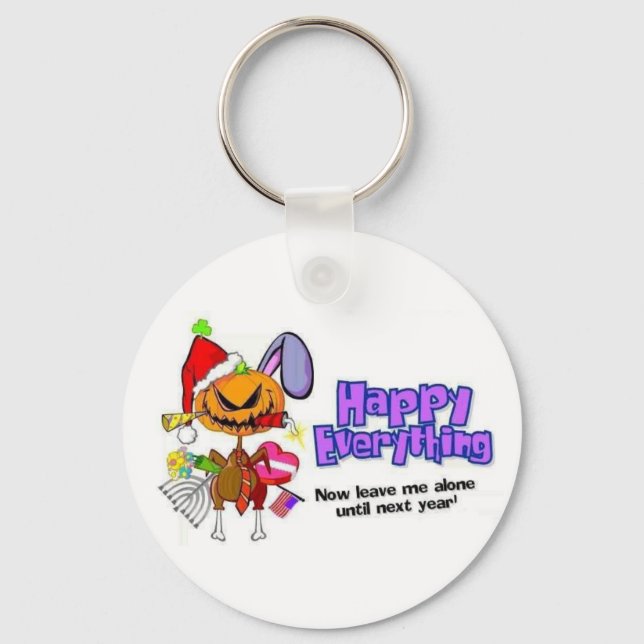 Happy Holidays-Happy Anything-Happy Everything Keychain (Front)