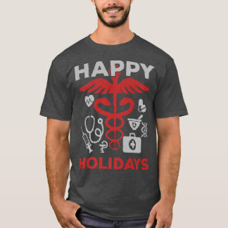 Happy Holidays Nurse Doctor Medical Profession T-Shirt