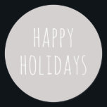 Happy Holidays. Pastel pale grey cute Christmas Classic Round Sticker<br><div class="desc">Pastel pale grey cute minimalist simple typography sticker "Happy Holidays" for winter Christmas gift. Please contact me if you need additional items.</div>
