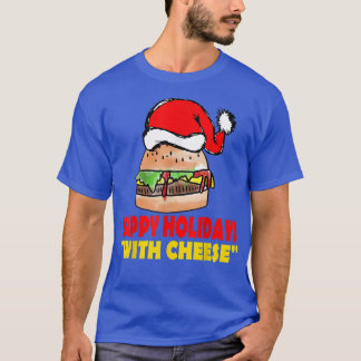 Happy Holidays with Cheese Christmas Cheeseburger  T-Shirt