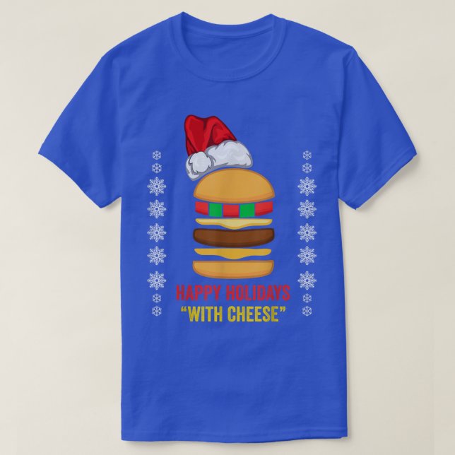 Happy Holidays With Cheese Christmas Cheeseburger  T-Shirt (Design Front)