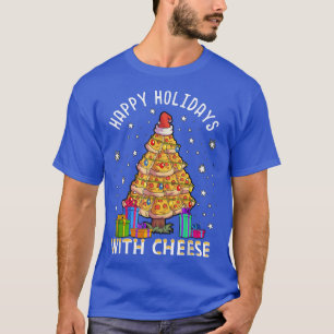 Happy Holidays With Cheese  Pizza Christmas Tree  T-Shirt