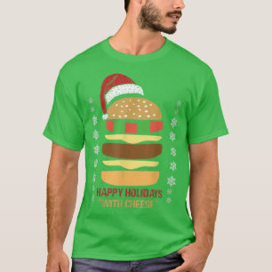 Happy Holidays With Cheese Santa Hat Christmas Che T-Shirt