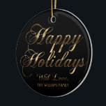 Happy Holidays With Love Add Name Black and Gold Ceramic Ornament<br><div class="desc">Happy Holidays With Love Add Name Black and Gold Look Elegant Happy Holiday Season Wishes,  Ceramic Ornament, </div>