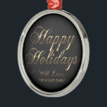 Happy Holidays With Love Add Name Black and Gold Metal Ornament<br><div class="desc">Happy Holidays With Love Add Name Black and Gold Look Elegant Happy Holiday Season Wishes,  Metal Ornament, </div>