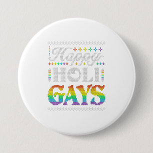 Happy Holigays Rainbow Gay LGBT Ugly 3 Inch Round Button