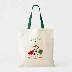 Happy Hollerdays 2 - broke for Christmas. Tote Bag