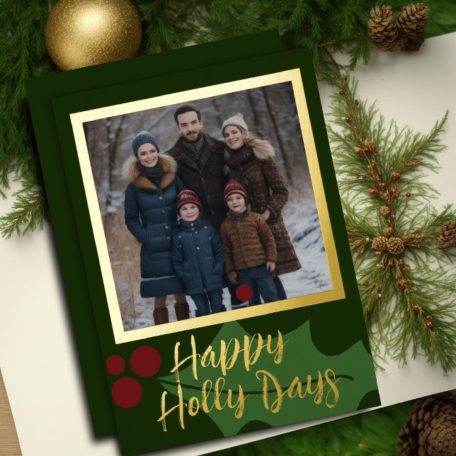 Happy Holly Days and Your Photo Foil Holiday Card (Creator Uploaded)