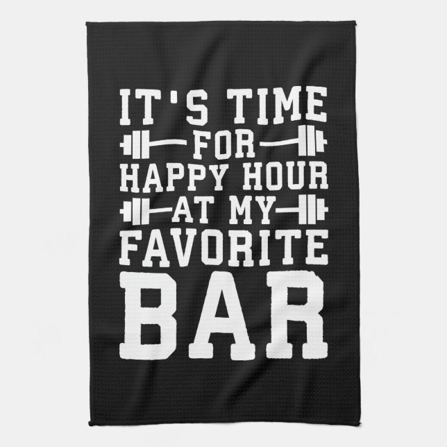 Happy Hour At My Favourite Bar - Gym Inspirational Kitchen Towel (Vertical)