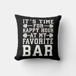 Happy Hour At My Favourite Bar - Gym Inspirational Throw Pillow