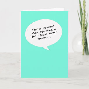 Happy Hour humour Getting Old Funny Birthday Card