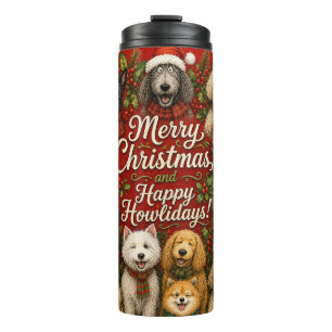 Happy Howlidays with Cute Dogs Merry Christmas Thermal Tumbler
