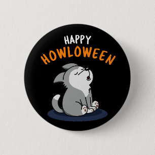 Happy Howloween Funny Dog Pun Dark BG 2 Inch Round Button