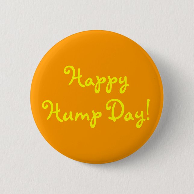 Happy Hump Day! 2 Inch Round Button (Front)