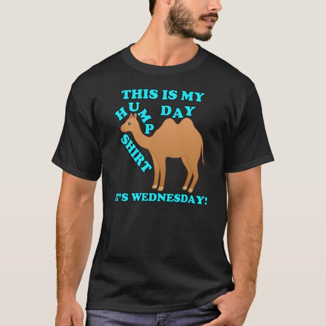 Happy Hump Day is Wednesday T-Shirt (Front)