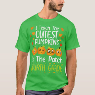 Happy I Teach The Cutest Pumpkins In The Fourth Gr T-Shirt
