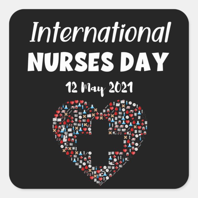 Happy International Nurses Day - 12 May 2021 Square Sticker (Front)
