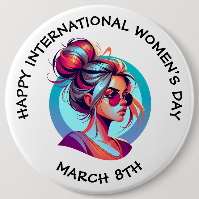 Happy International Women's Day | March 8th 6 Inch Round Button (Front)