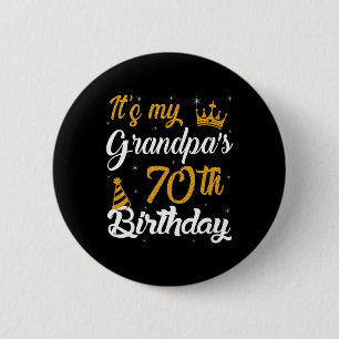 Happy Its My Grandpas 70th Birthday 1955 70 Years  2 Inch Round Button