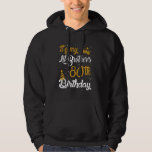 Happy It's My Lil Brother's 80th Birthday 1945 80  Hoodie<br><div class="desc">Happy It's My Lil Brother's 80th Birthday 1945 80 Years Old</div>