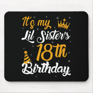 Happy Its My Lil Sisters 18th Birthday 2007 18 Yea Mouse Pad