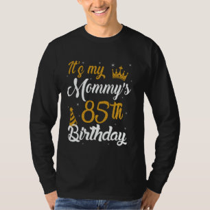 Happy It's My Mommy's 85th Birthday 1940 85 Years T-Shirt