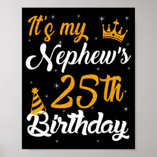 Happy Its My Nephews 25th Birthday 2000 25 Years O Poster
