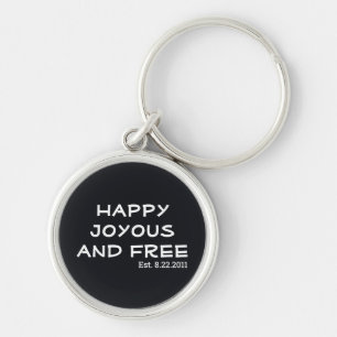 Happy Joyous and Free   Est. Sobriety Date Keychain