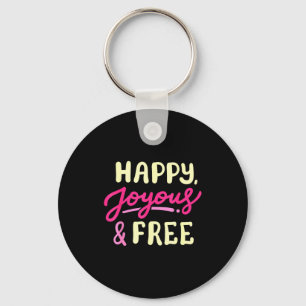 Happy Joyous And Free Sober Life Sobriety Annivers Keychain