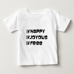 Happy Joyous Free Baby T-Shirt