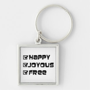 Happy Joyous Free Slogan Quote Fun Text Graphic Keychain