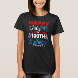 Happy July 4th And Yes It's My 100th Birthday Inde T-Shirt