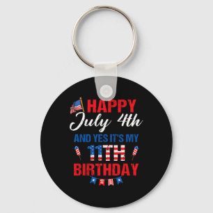 Happy July 4th And Yes It's My 11th Birthday 11 Ye Keychain